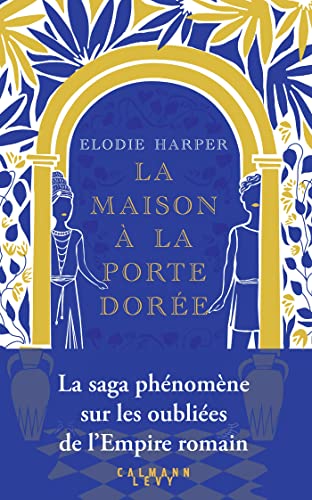 La maison à la porte dorée / Elodie Harper