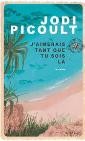 J’aimerais tant que tu sois là / Jodi Picoult